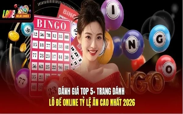Lô Đề Uy Tín: Tiêu Chí Đánh Giá Và Những Điều Cần Biết Năm 2026