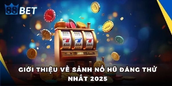 88BET – Nổ Hũ 88BET Và Cách Hiểu Cơ Chế Trò Chơi Slot