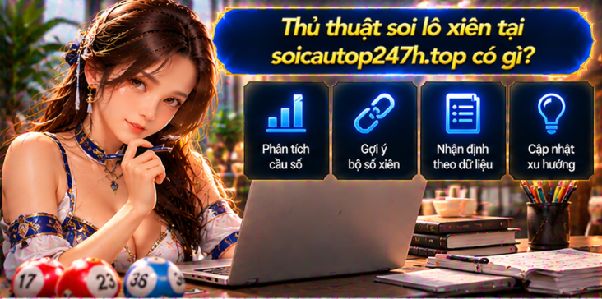 Thủ Thuật Soi Lô Xiên – Khám Phá Cách Ghép Số Và Đọc Cầu Thông Minh