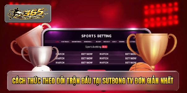 Sutbong TV - Nền Tảng Xem Trực Tiếp Bóng Đá Đỉnh Cao